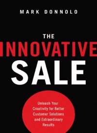 cover of the book The Innovative Sale: Unleash Your Creativity for Better Customer Solutions and Extraordinary Results