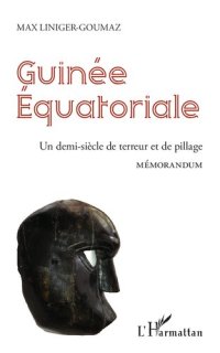 cover of the book Guinée équatoriale: Un demi-siècle de terreur et de pillage Mémorandum