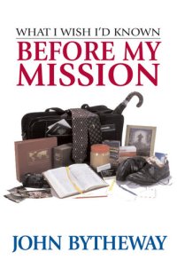 cover of the book What I Wish I'd Known Before My Mission