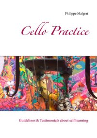 cover of the book Cello Practice: Guidelines & Testimonials about self learning