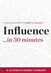 cover of the book Influence by Robert B. Cialdini: A Concise Understanding in 30 Minutes