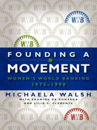 cover of the book Founding a Movement: Women's World Banking, 1975–1990