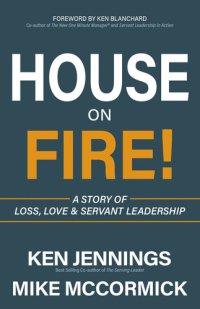 cover of the book House on Fire!: A Story of Loss, Love & Servant Leadership