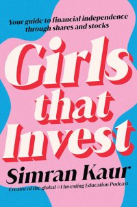 cover of the book Girls That Invest: Your Guide to Financial Independence through Shares and Stocks