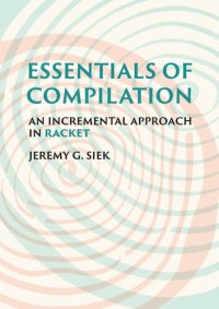 cover of the book Essentials of Compilation: An Incremental Approach in Racket