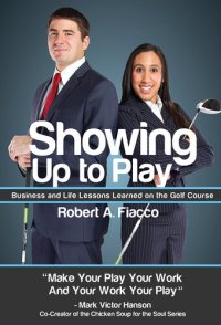 cover of the book Showing Up to Play: Business & Life Lessons Learned on the Golf Course