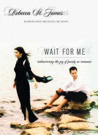 cover of the book Wait for Me: Rediscovering the Joy of Purity in Romance