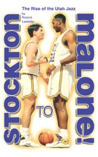 cover of the book Stockton to Malone: The Rise of the Utah Jazz