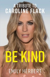 cover of the book Be Kind: A Tribute to Caroline Flack