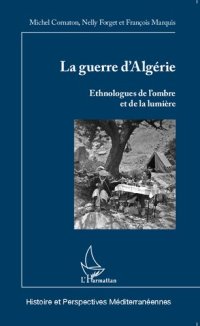 cover of the book La guerre d'Algérie: Ethnologues de l'ombre et de la lumière