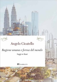 cover of the book Ragione umana e forma del mondo. Saggi su Kant