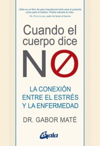 cover of the book Cuando el cuerpo dice NO (Psicoemoción) (Spanish Edition)