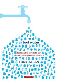 cover of the book Virtual Water: Tackling the Threat to Our Planet's Most Precious Resource