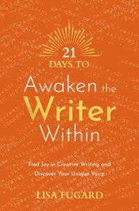 cover of the book 21 Days to Awaken the Writer Within: Find Joy in Creative Writing and Discover Your Unique Voice