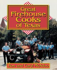 cover of the book Great Firehouse Cooks of Texas