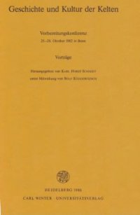 cover of the book Geschichte und Kultur der Kelten. Vorbereitungskonferenz 25.-28. Oktober 1982 in Bonn. Vorträge