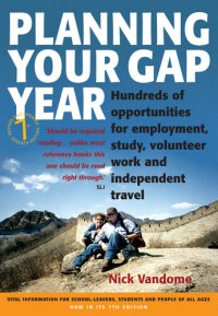 cover of the book Planning Your Gap Year: Hundreds of Opportunities for Employment, Study, Volunteer Work and Independent Travel