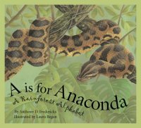 cover of the book A is For Anaconda: A Rainforest Alphabet