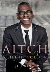 cover of the book Aitch: A Life in Colour: Conversations with My Hair Stylist