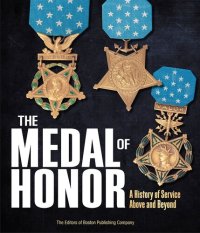 cover of the book The Medal of Honor: A History of Service Above and Beyond