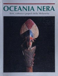 cover of the book Oceania Nera. Arte, cultura e popoli della Melanesia nelle collezioni del Museo di Antropologia e Etnologia di Firenze