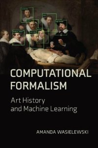 cover of the book Computational Formalism: Art History and Machine Learning