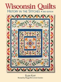 cover of the book Wisconsin Quilts: History in the Stitches