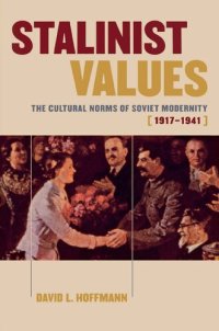 cover of the book Stalinist Values: The Cultural Norms of Soviet Modernity, 1917–1941