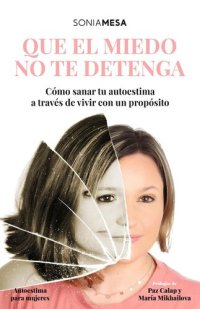 cover of the book QUE EL MIEDO NO TE DETENGA