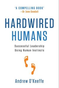 cover of the book Hardwired Humans: Successful Leadership Using Human Instincts