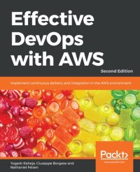 cover of the book Effective DevOps with AWS: Implement continuous delivery and integration in the AWS environment