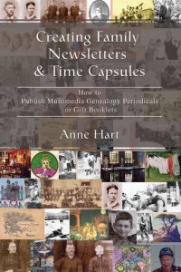 cover of the book Creating Family Newsletters & Time Capsules: How to Publish Multimedia Genealogy Periodicals or Gift Booklets