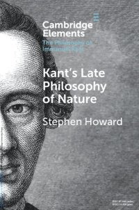 cover of the book Kant's Late Philosophy of Nature: The Opus postumum (Elements in the Philosophy of Immanuel Kant)