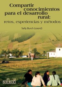 cover of the book Compartir conocimientos para el desarrollo rural: retos, experiencias y métodos