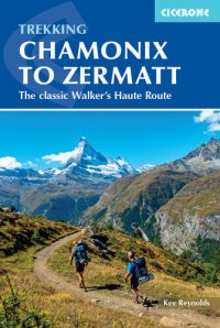 cover of the book Chamonix to Zermatt: The Classic Walker's Haute Route