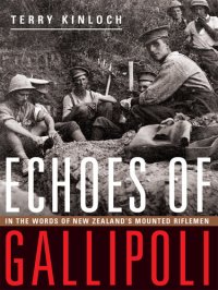 cover of the book Echoes of Gallipoli: In the words of New Zealand's Mounted Riflemen