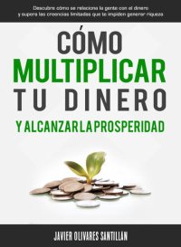 cover of the book Cómo multiplicar tu dinero y alcanzar la prosperidad