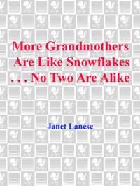 cover of the book More Grandmothers Are Like Snowflakes...No Two Are Alike: A Treasury of Wit, Wisdom, and Heartwarming Observations