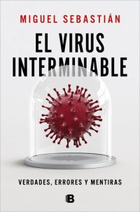 cover of the book El virus interminable: Verdades, errores y mentiras