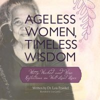 cover of the book Ageless Women, Timeless Wisdom: Witty, Wicked, and Wise Reflections on Well-Lived Lives