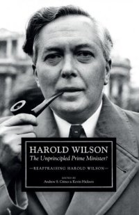 cover of the book Harold Wilson: The Unprincipled Prime Minister?: A Reappraisal of Harold Wilson