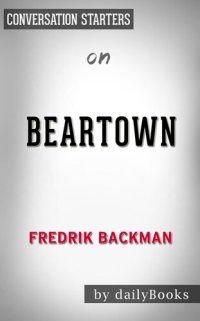 cover of the book Beartown--by Fredrik Backman​​​​​​​ | Conversation Starters