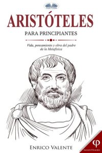 cover of the book Aristóteles Para Principiantes: Vida, Pensamiento y Obra del Padre de la Metafísica