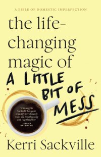 cover of the book The Life-Changing Magic of a Little Bit of Mess