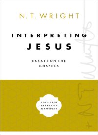 cover of the book Interpreting Jesus: Essays on the Gospels