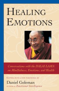 cover of the book Healing Emotions: Conversations with the Dalai Lama on Mindfulness, Emotions, and Health