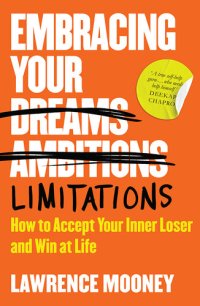 cover of the book Embracing Your Limitations: How to accept your inner loser and win at life