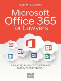 cover of the book Microsoft Office 365 for Lawyers: A Practical Guide to Options and Implementation