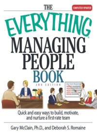 cover of the book The Everything Managing People Book: Quick And Easy Ways to Build, Motivate, And Nurture a First-rate Team