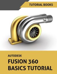 cover of the book Autodesk Fusion 360 Basics Tutorial